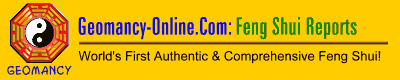 Geomancy-Online.Com : Feng Shui Reports - World's First Authentic & Comprehensive Feng Shui!